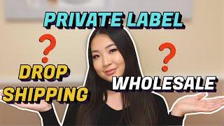 Private label vs. Dropshipping vs. Wholesale WHICH IS BETTER?