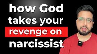 How God Takes Your Revenge On The Narcissist