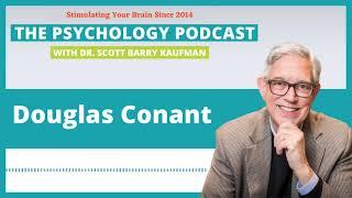 Authentic Leadership with Douglas Conant || The Psychology Podcast