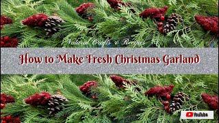 How to Make Fresh Christmas Garland