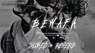 bewafa sad song  | (slowed + reverb)#bewafa #bewafasonga #lofi