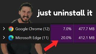 I'm uninstalling the Microsoft Edge because it's the worst browser