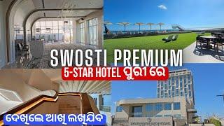 ଏତେ ସୁନ୍ଦର ହୋଟେଲ୍ ପୁରୀ ରେ  || Swosti Premium 5 - Star Hotel || Best Sea Facing Hotel In Puri