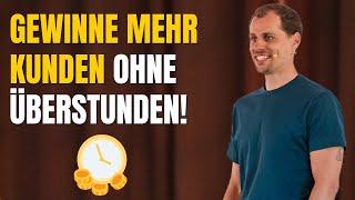 Skaliere wie ein Profi: Mehr Kunden gewinnen, ohne Überstunden! | Max Antosch