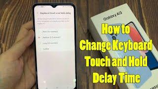 Samsung Galaxy A13: How to Change Keyboard Touch and Hold Delay Time