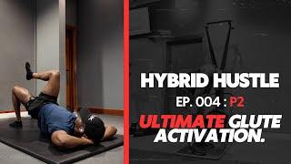 HYBRID HUSTLE: EP. 004 :: P2 || MARCHING GLUTES BRIDGES: 1 Minute x 4 for ULTIMATE Glute Activation.