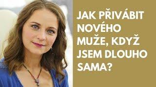 Tereza Kramerová: Jak přivábit nového muže, když jsem dlouho sama?