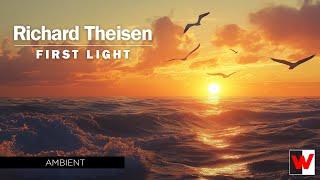 "First Light" Ambient Music from Richard Theisen - Wayfarer Music Group Artist