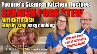 Yvonne's Spanish Kitchen No. 02 - How to make Authentic Spanish Pork Stew in Torrevieja Costa Blanca