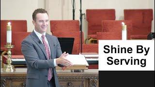 Shine By Serving | Pastor Kellen Smith | Sept. 24, 2023