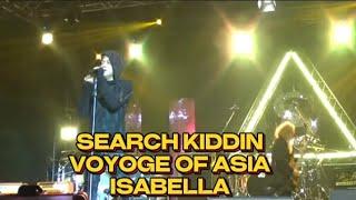 SEARCH KIDDIN - ISABELLA - LIVE - VOYAGE OF ASIA