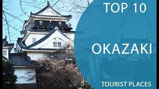 Top 10 Best Tourist Places to Visit in Okazaki | Japan - English