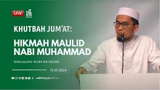 [LIVE] Khutbah Jum'at: Hikmah Maulid Nabi Muhammad Shallallahu‘alaihi Wa Sallam - Ustadz Adi Hidayat