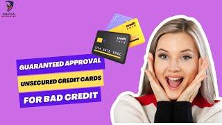 Guaranteed Approval Unsecured Credit Cards For Bad Credit