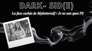 DARK SID(E) : Pourquoi tous les projets de Mybetterself virent au scandale ? La réponse  I SIDUZL