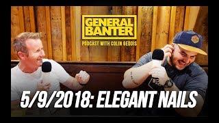 THE GENERAL BANTER PODCAST: 5/9/2018 Feat: Tom O'Mahony