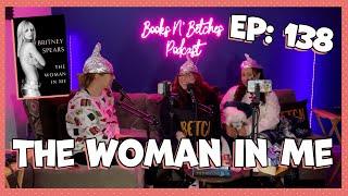 'The Woman in Me' by Britney Spears | Books N' Betches Ep: 138