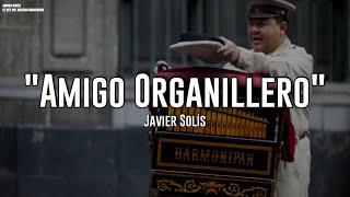 Javier Solís - Amigo Organillero (Letra)