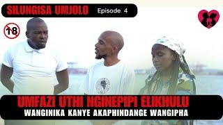 UMFAZI UTHI NGINENTO  ELIKHULU  WANGINIKA KANYE AKAPHINDANGE WANGIPHA - SILUNGISA UMJOLO EPISODE 4