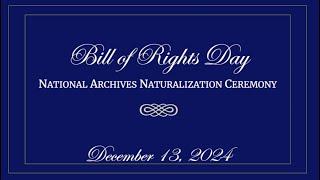 2024 Bill of Rights Day Naturalization Ceremony at the National Archives