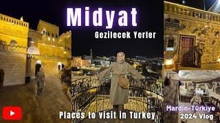 Midyat Gezilecek Yerler 2024 - Işıklı haliyle ve lezzetleriyle baştan sona gezdik #midyat #mardin