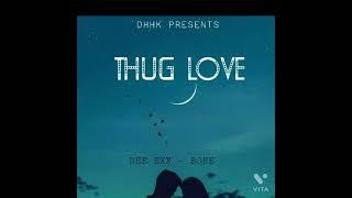 THUG LOVE |Dee Exx X BOHE | DESI HIP HOP KASHMIR |Prod by Hitemblock|