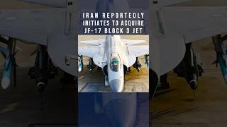 Iran reportedly initiates to acquire JF-17 Block 3 jet #pakistanairforce #jf17c #paffalcons