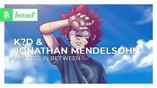 k?d & Jonathan Mendelsohn - Endless In Between [Monstercat Release]