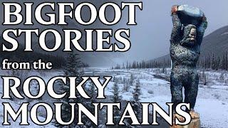 Classic Canadian Sasquatch Stories - Episode 2: The Canadian Rockies