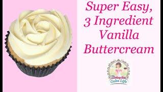 Easy, 3 Ingredient, Vanilla Buttercream