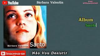 Bárbara Valentim - Não Vou Desistir