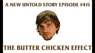 The Butter Chicken Effect - A New Untold Story: Ep. 415