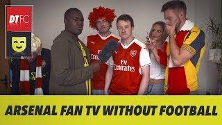 Arsenal Fan TV Without Football