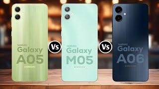 Samsung Galaxy A05 Vs Samsung Galaxy M05 Vs Samsung Galaxy A06