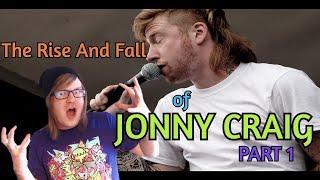 The Rise And Fall Of Jonny Craig Part 1