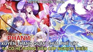 Phần 1Xuyên Thành Quận Chúa Phế Vật Ta Có Hệ Thống Siêu Cấp Nghịch Thiên//Review truyện tranh