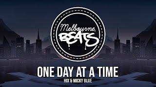 Hix & Micky Blue - One Day At A Time