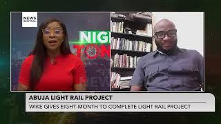 Abuja Light Rail: FCT Minister Wike Sets 8-Month Timeline for Project Completion | Nigeria Tonight