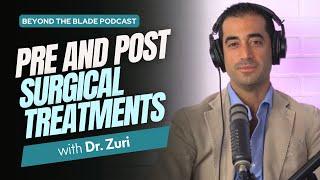 Essential Pre & Post-Surgical Treatments for Optimal Recovery| Beyond The Blade Podcast (E38)