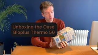 Unboxing an Oase BioPlus thermo 50 including issues with nano fish!