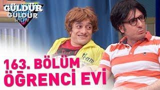 Güldür Güldür Show 163. Bölüm | Öğrenci Evi