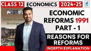 Economic Reforms (LPG) | Part - 1 | Class 12 Indian Economy (2024-25) | CA Parag Gupta