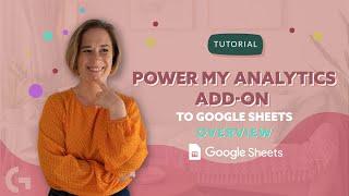 Power My Analytics add-on to Google Sheets overview | Looke Studio by Gaille Reports