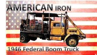 Americn Iron: 1946 Federal Boom Truck