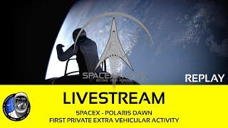 SpaceX - Polaris Dawn - First Private Extra Vehicular Activity (EVA) - September 12, 2024