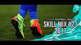 Insane Football Skills 2017 - Skill Mix #21 | HD