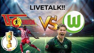 DFB Pokal!! Union vs Wolfsburg LIVETALK!!!!