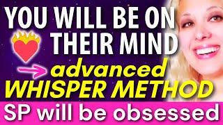 Be On Their Mind! Advanced Whisper Method Technique That Works Instantly