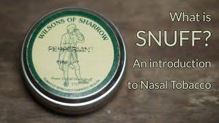 Tobacco Shorts: Intro to Tobacconist Snuff; Snuff #1 - Wilsons of Sharrow Peppermint