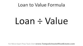 Florida Real Estate Exam Math Prep - Loan to Value Ratio